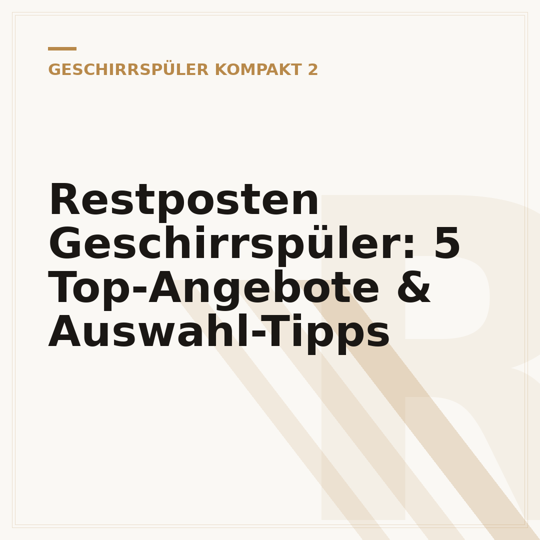 Restposten Geschirrspüler: 5 Top-Angebote & Auswahl-Tipps