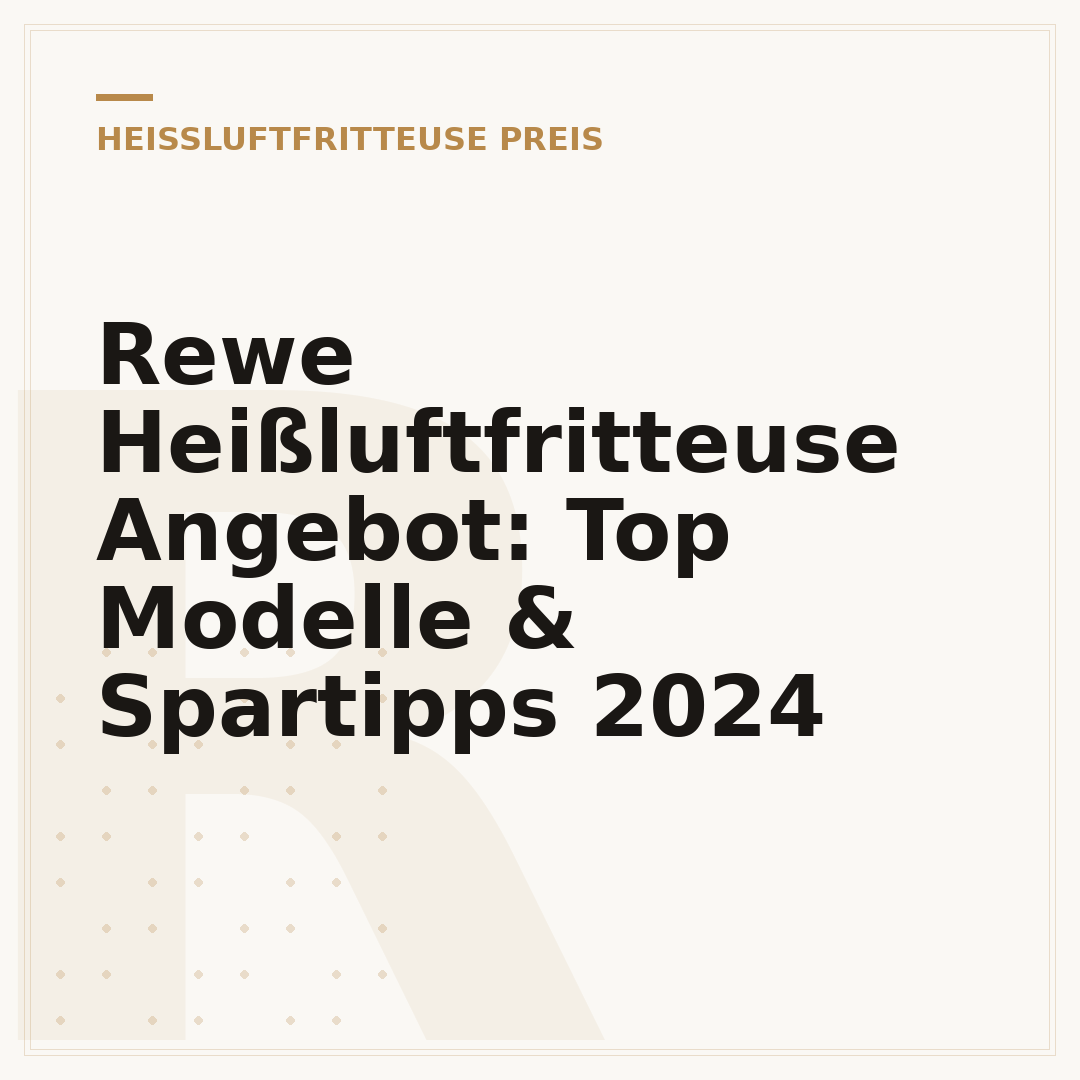 Rewe Heißluftfritteuse Angebot: Top Modelle & Spartipps 2024