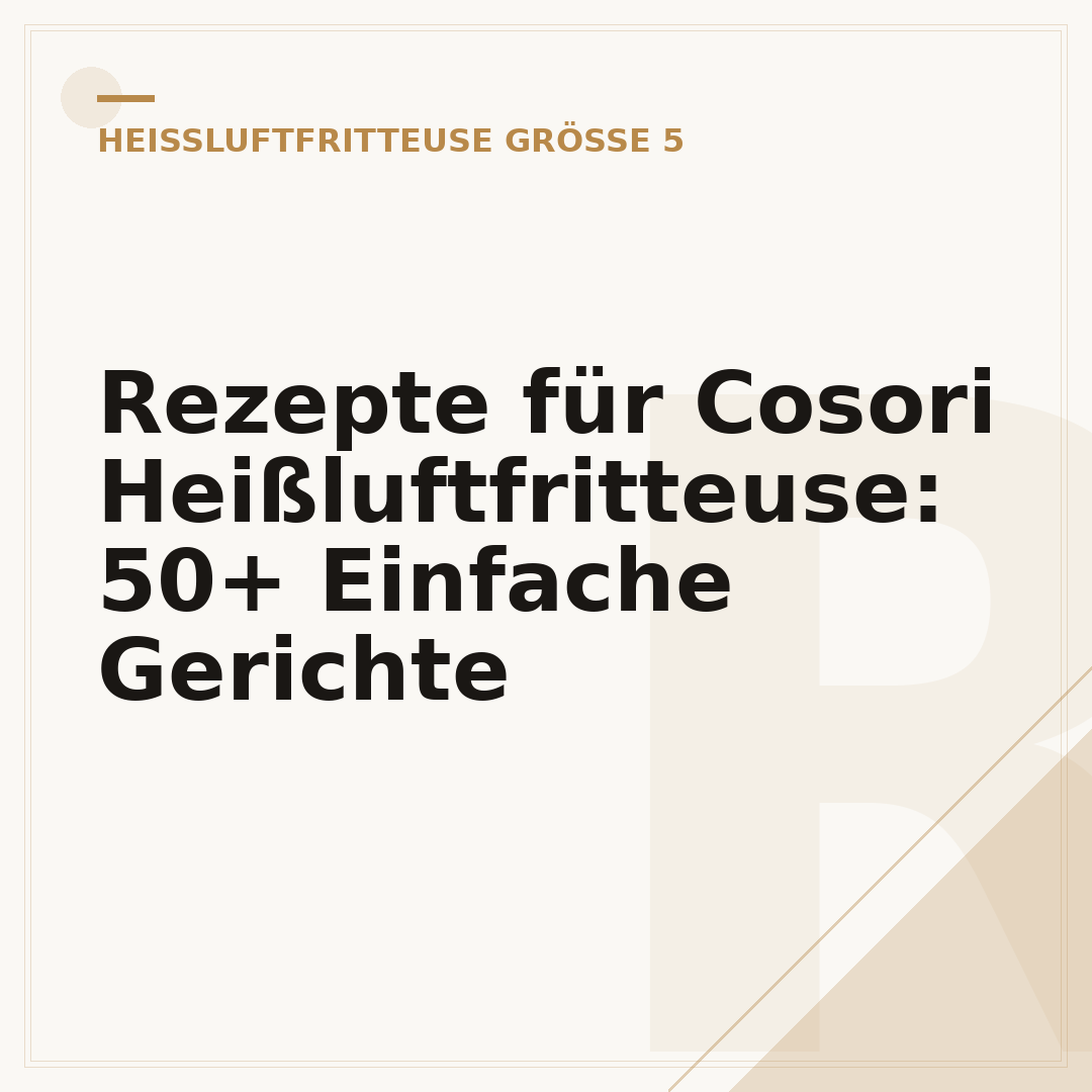 Rezepte für Cosori Heißluftfritteuse: 50+ Einfache Gerichte