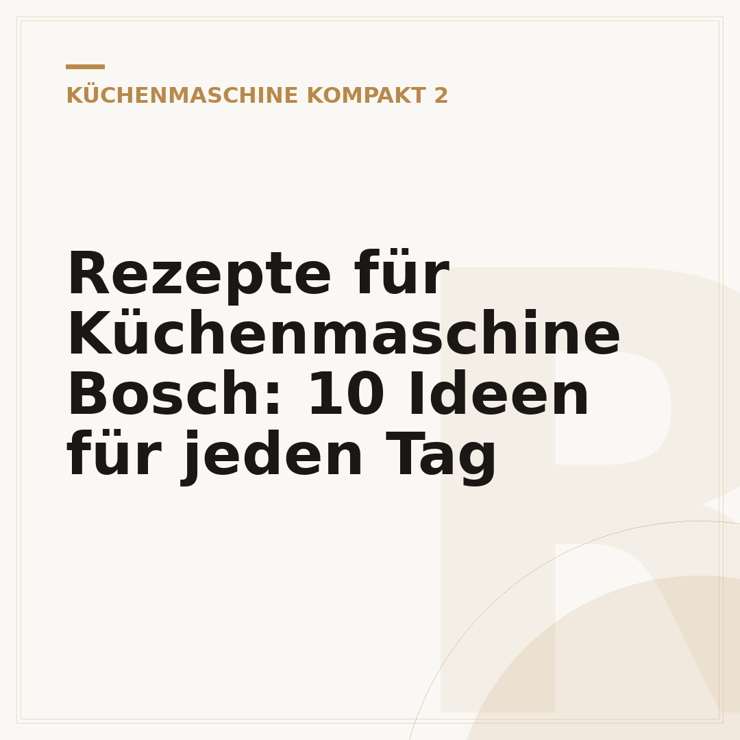 Rezepte für Küchenmaschine Bosch: 10 Ideen für jeden Tag