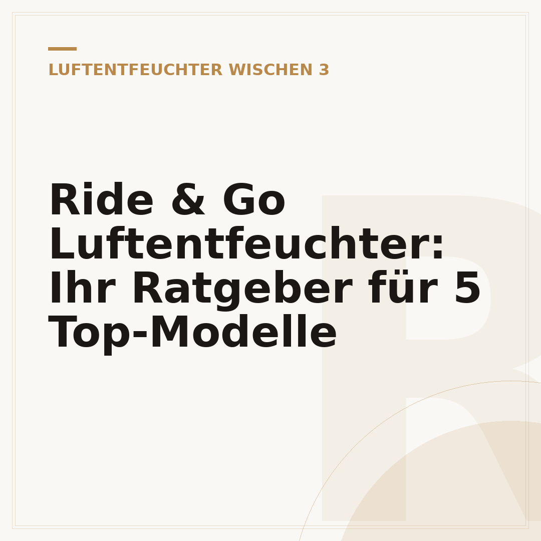 Ride & Go Luftentfeuchter: Ihr Ratgeber für 5 Top-Modelle