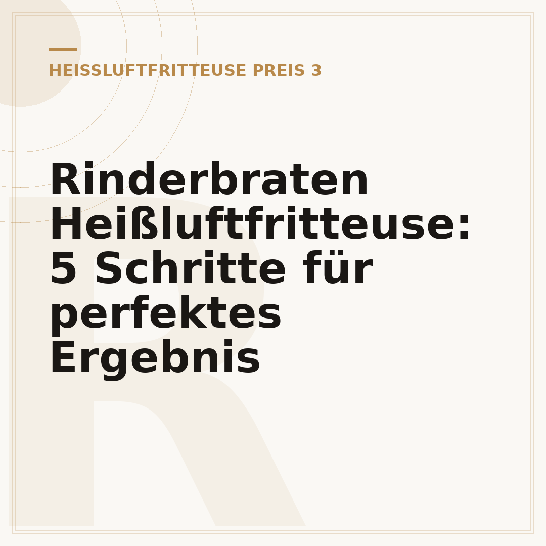 Rinderbraten Heißluftfritteuse: 5 Schritte für perfektes Ergebnis