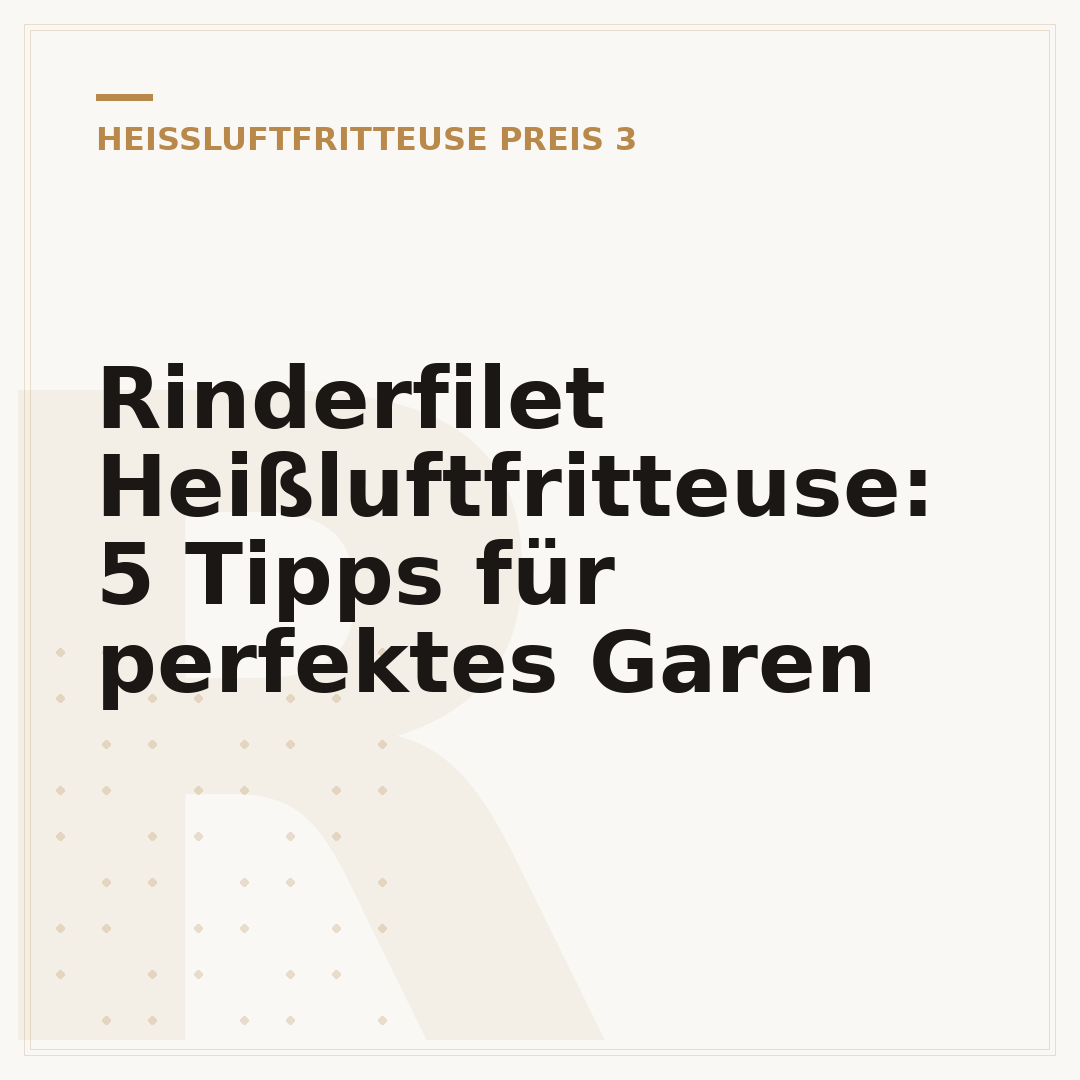 Rinderfilet Heißluftfritteuse: 5 Tipps für perfektes Garen