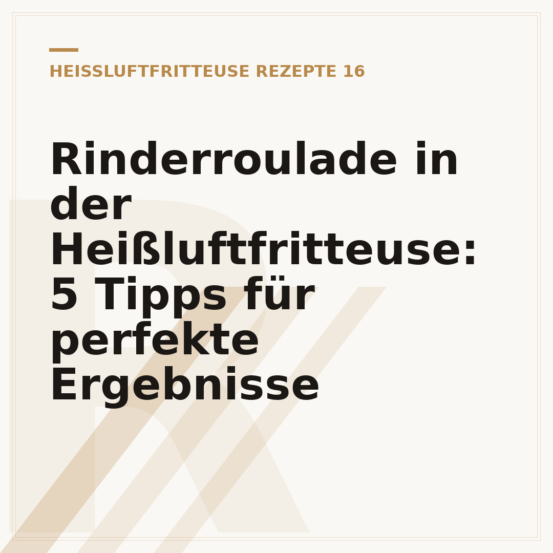Rinderroulade in der Heißluftfritteuse: 5 Tipps für perfekte Ergebnisse