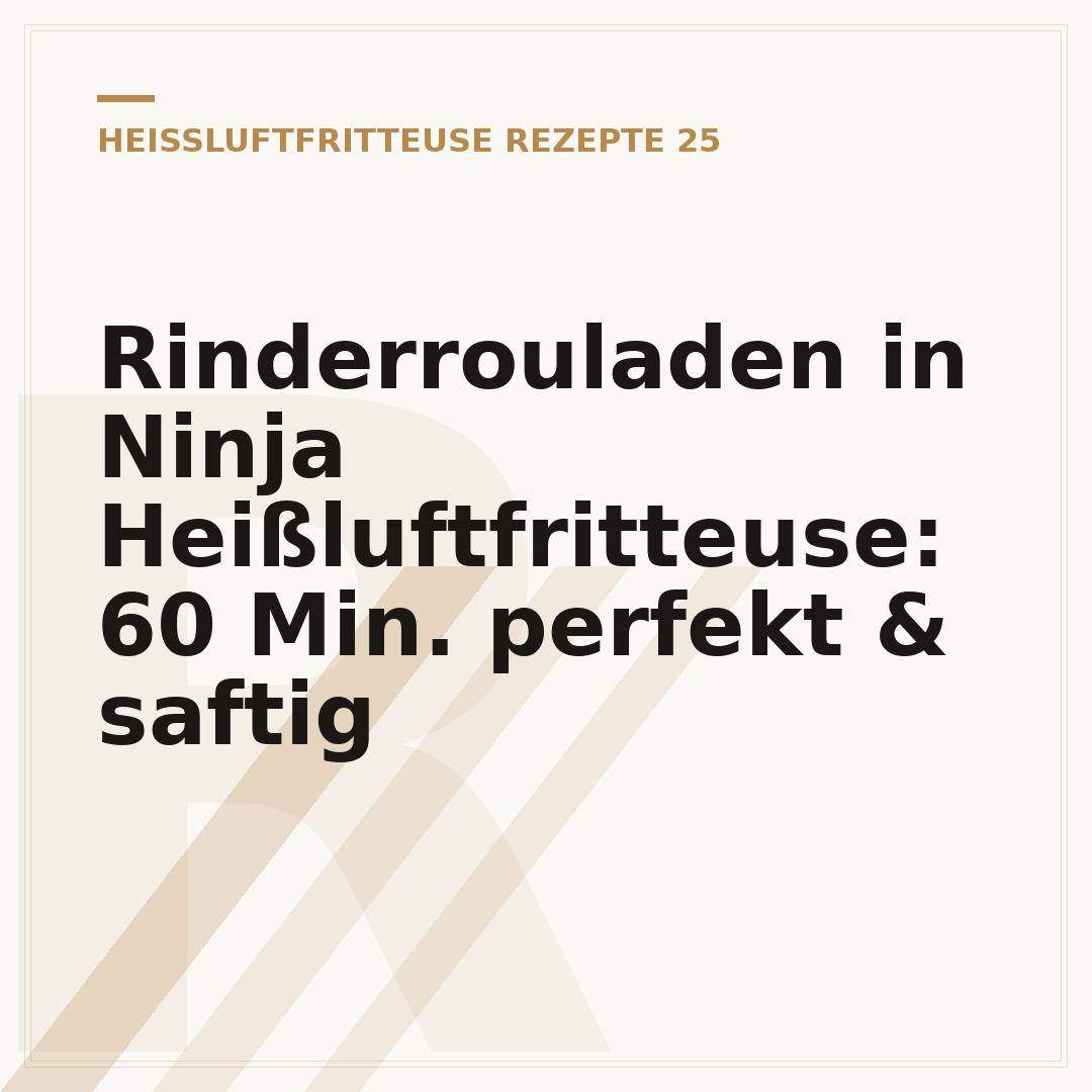 Rinderrouladen in Ninja Heißluftfritteuse: 60 Min. perfekt & saftig