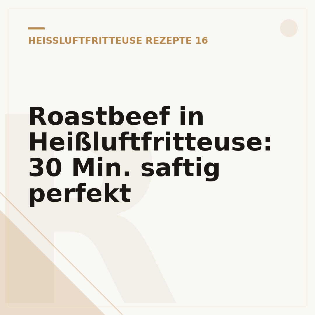 Roastbeef in Heißluftfritteuse: 30 Min. saftig perfekt