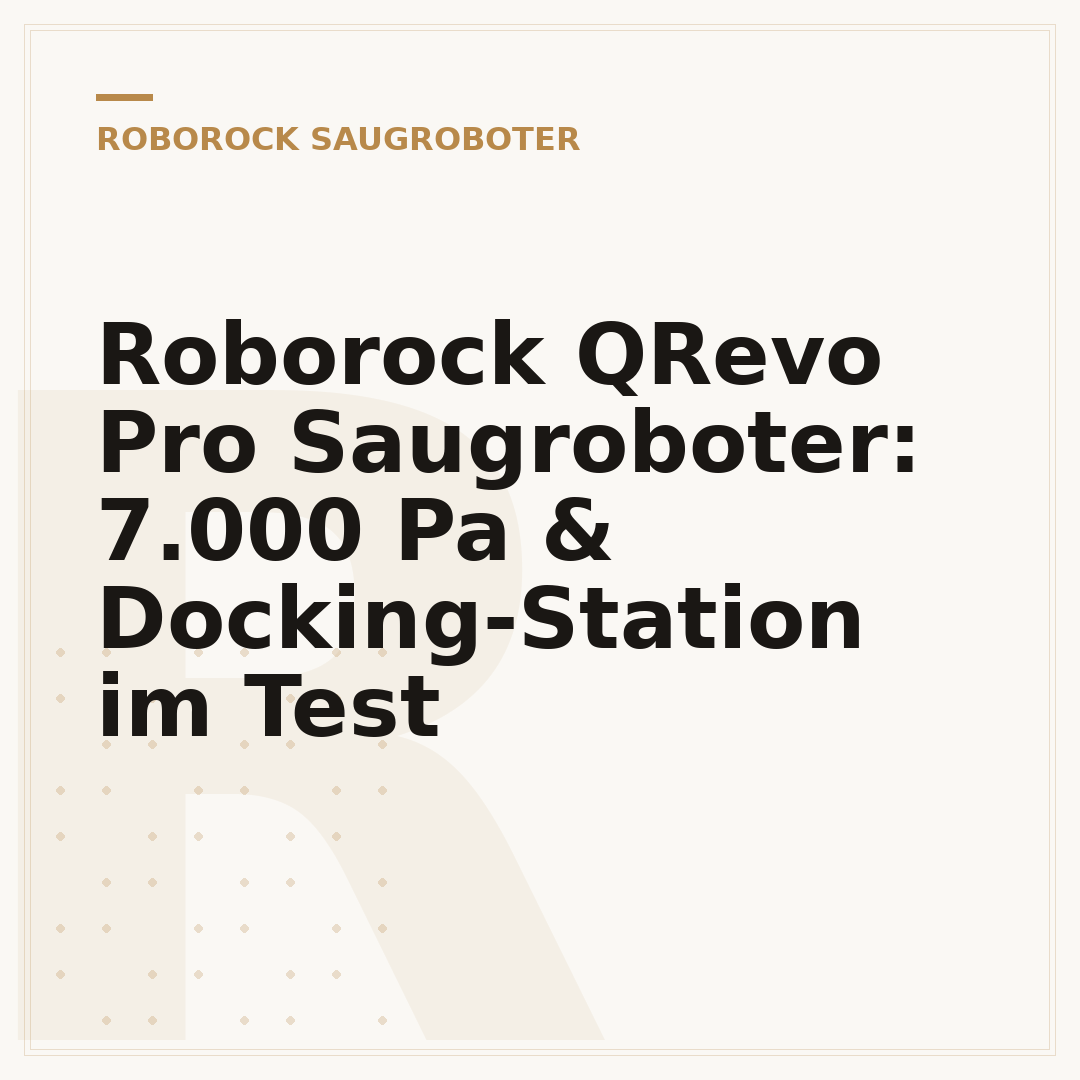 Roborock QRevo Pro Saugroboter: 7.000 Pa & Docking-Station im Test