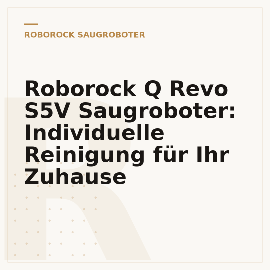 Roborock Q Revo S5V Saugroboter: Individuelle Reinigung für Ihr Zuhause