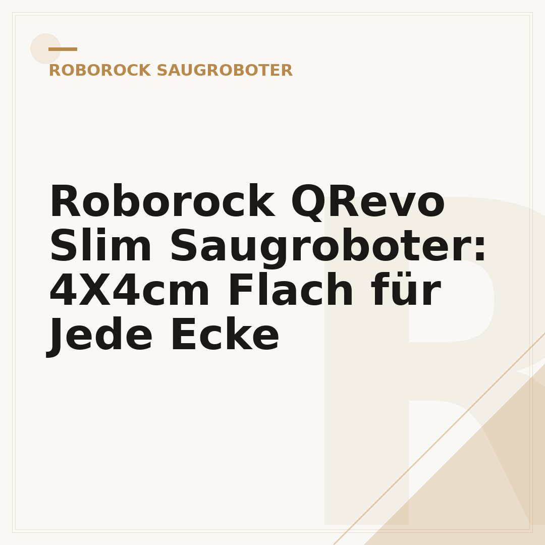 Roborock QRevo Slim Saugroboter: 4X4cm Flach für Jede Ecke