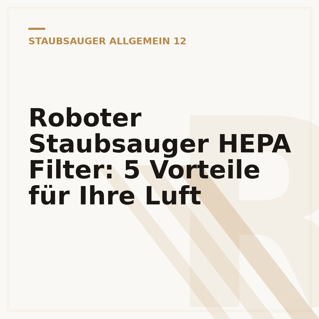 Roboter Staubsauger HEPA Filter: 5 Vorteile für Ihre Luft