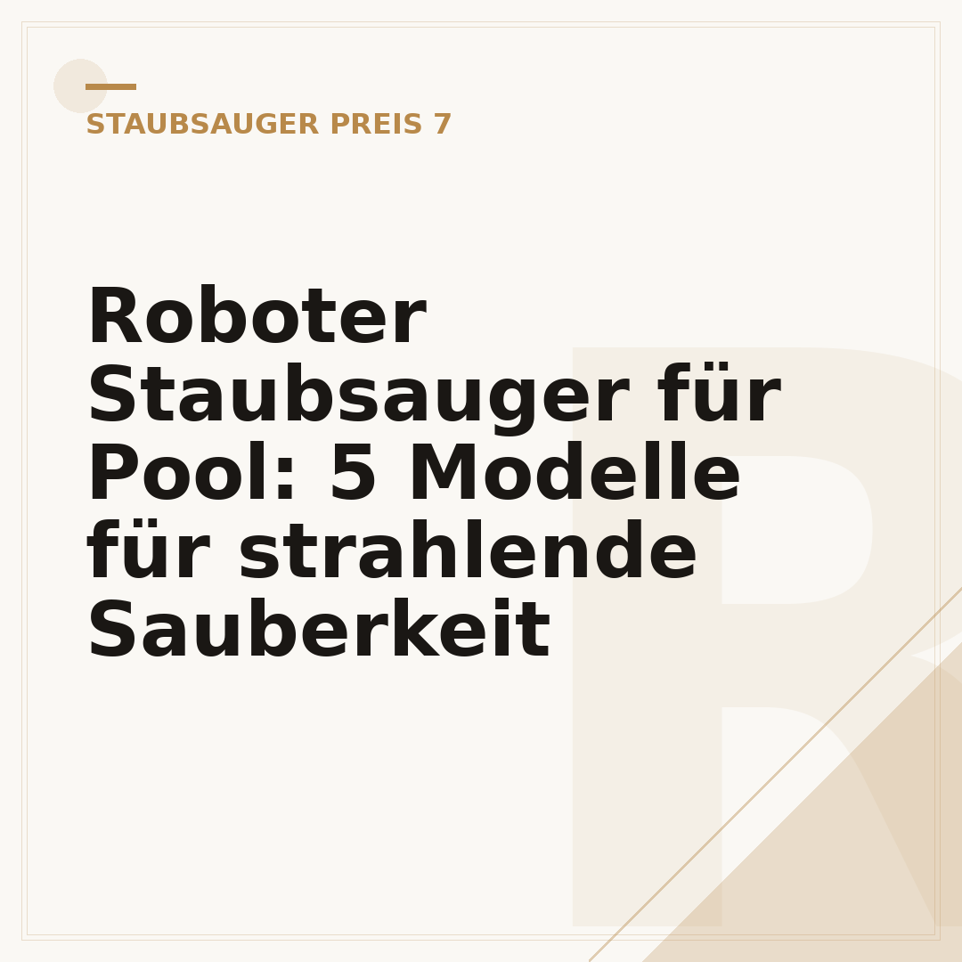 Roboter Staubsauger für Pool: 5 Modelle für strahlende Sauberkeit