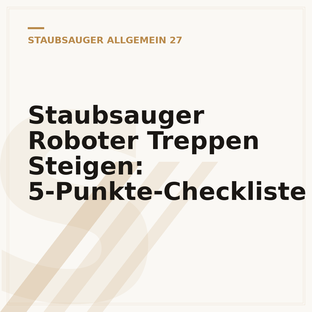 Staubsauger Roboter Treppen Steigen: 5-Punkte-Checkliste