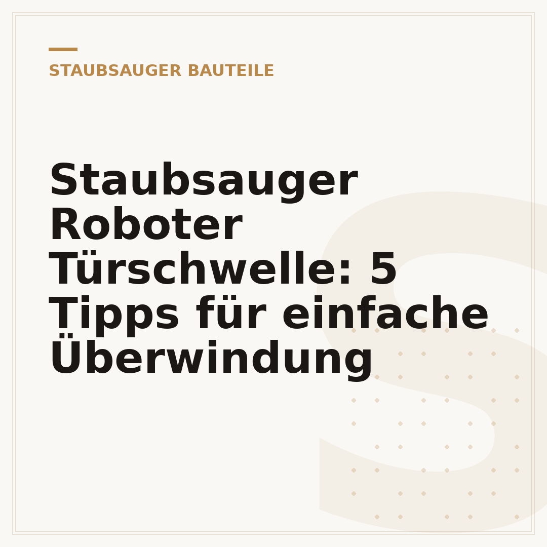 Staubsauger Roboter Türschwelle: 5 Tipps für einfache Überwindung