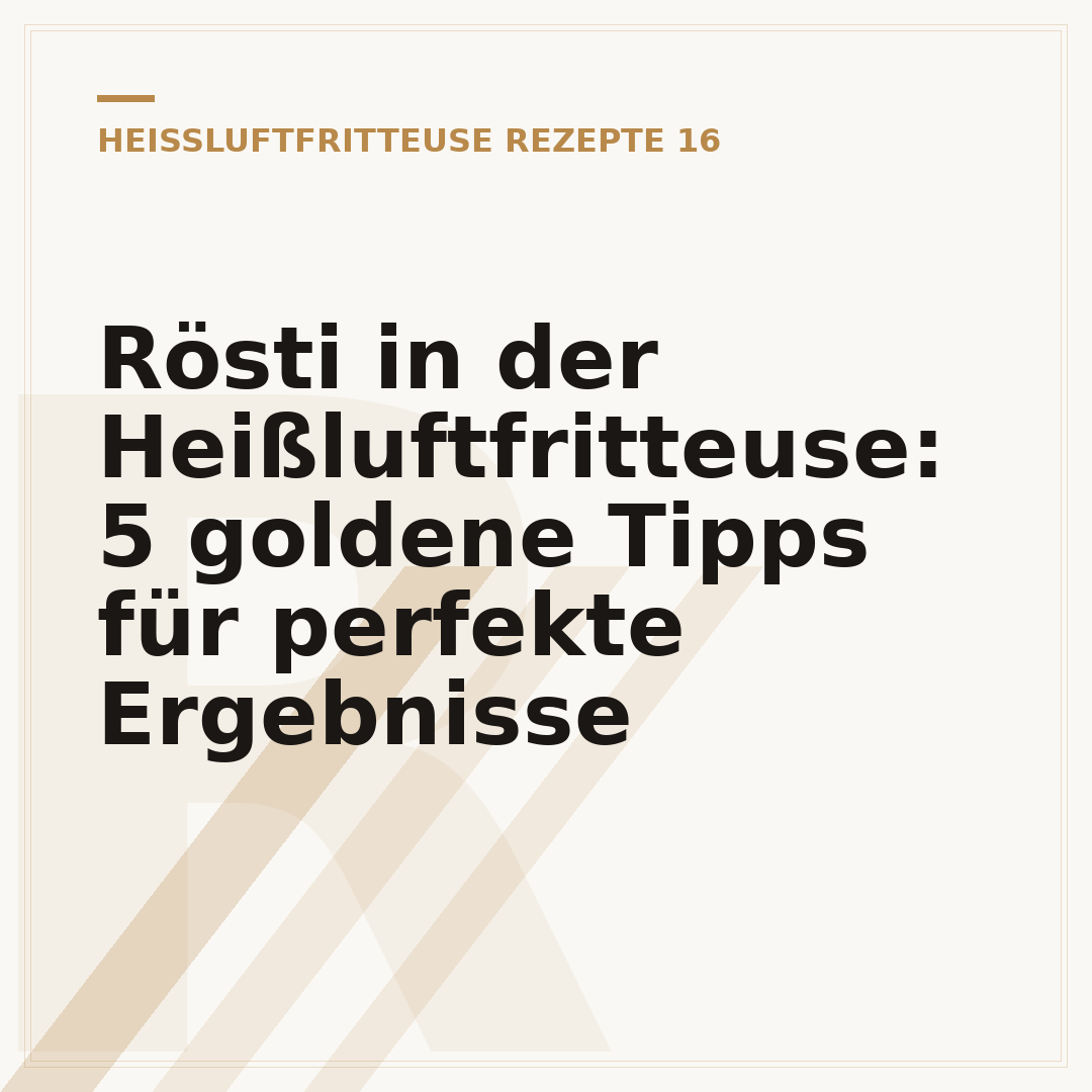 Rösti in der Heißluftfritteuse: 5 goldene Tipps für perfekte Ergebnisse