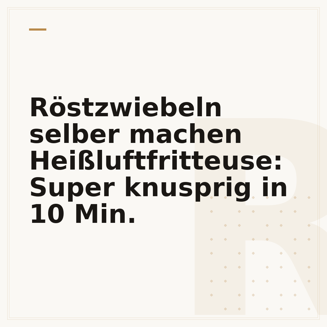 Röstzwiebeln selber machen Heißluftfritteuse: Super knusprig in 10 Min.