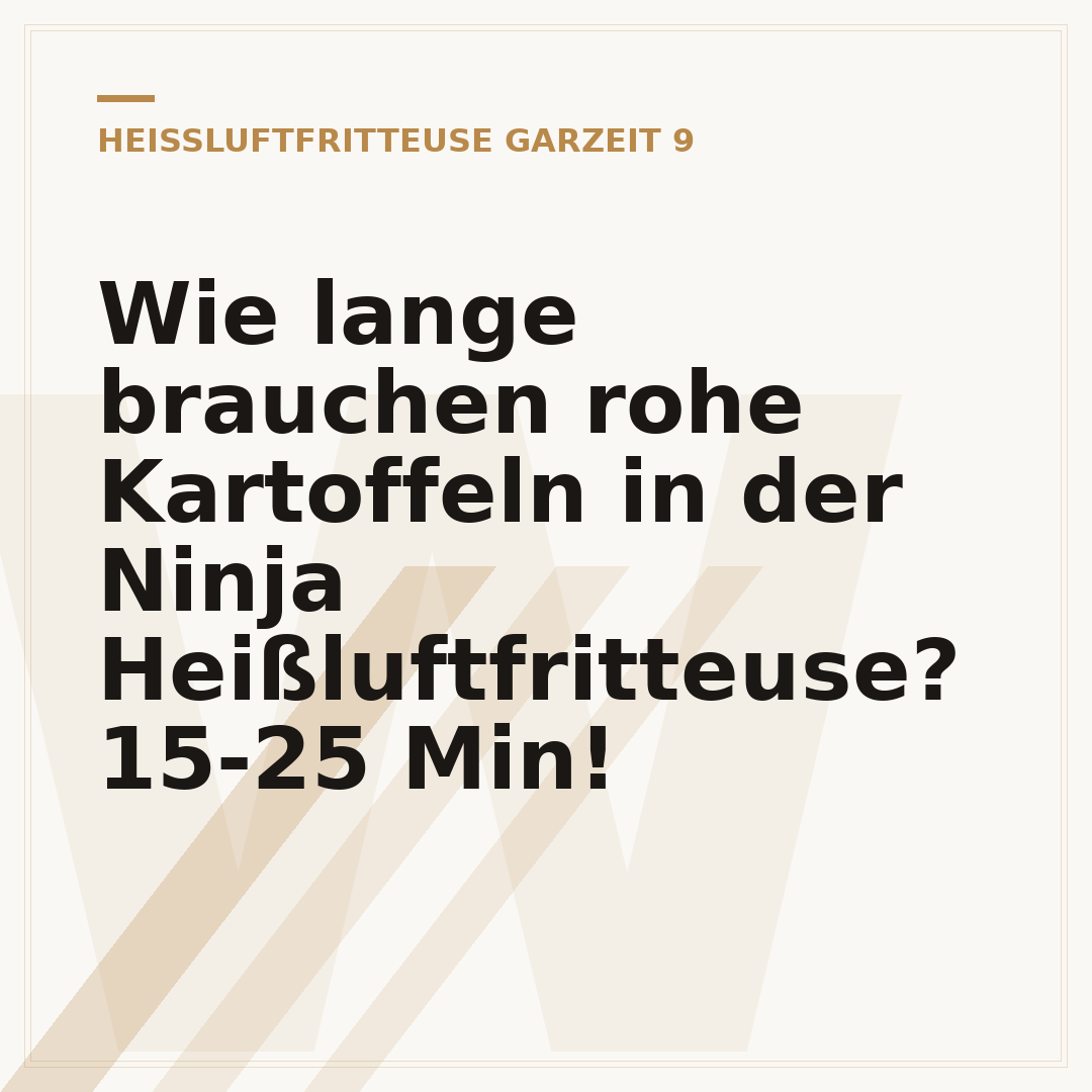 Wie lange brauchen rohe Kartoffeln in der Ninja Heißluftfritteuse? 15-25 Min!