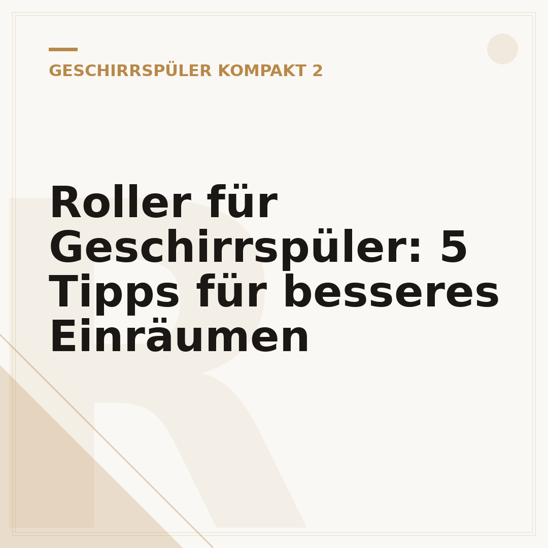 Roller für Geschirrspüler: 5 Tipps für besseres Einräumen