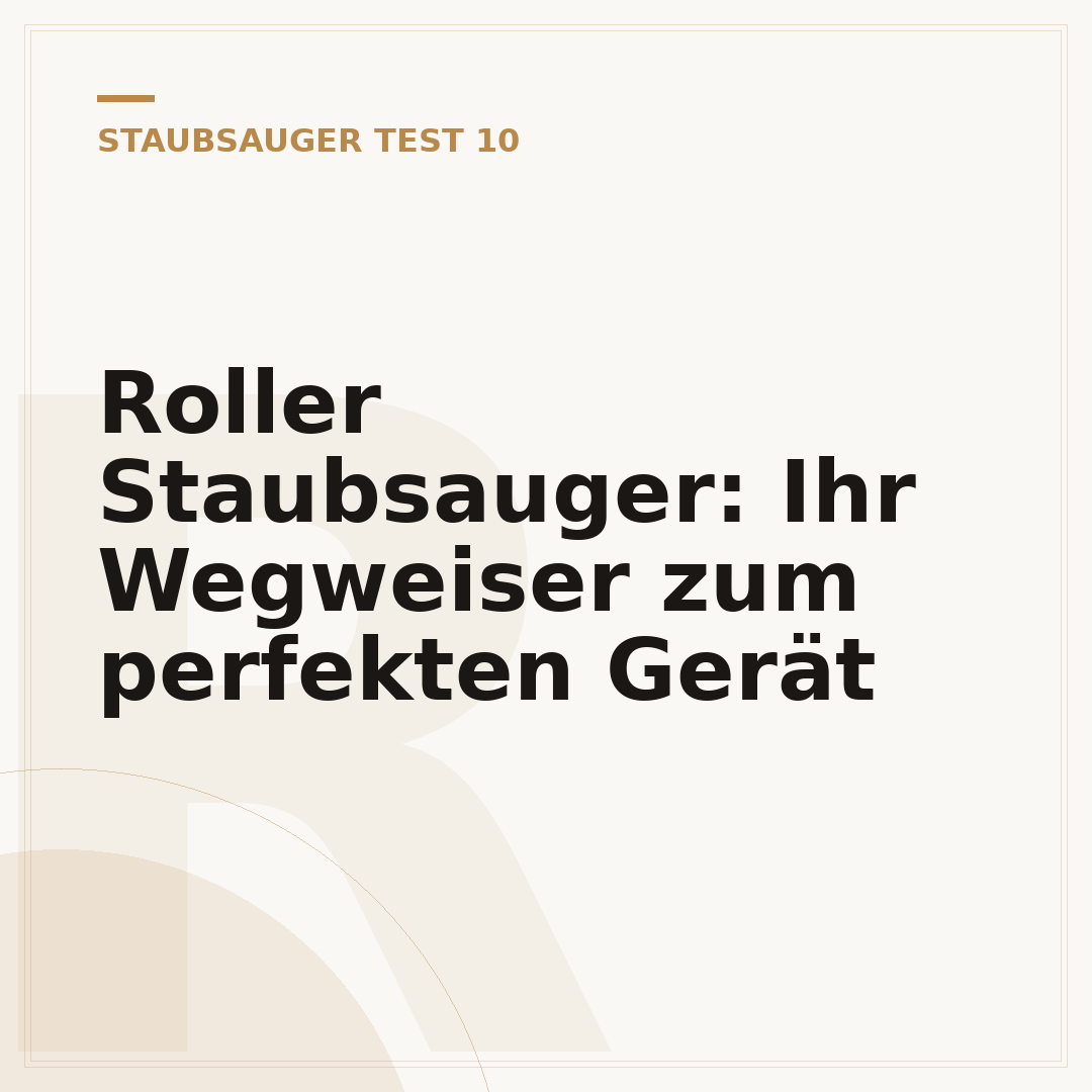 Roller Staubsauger: Ihr Wegweiser zum perfekten Gerät