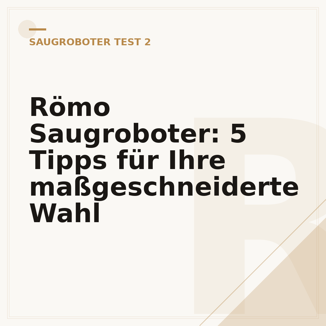Römo Saugroboter: 5 Tipps für Ihre maßgeschneiderte Wahl