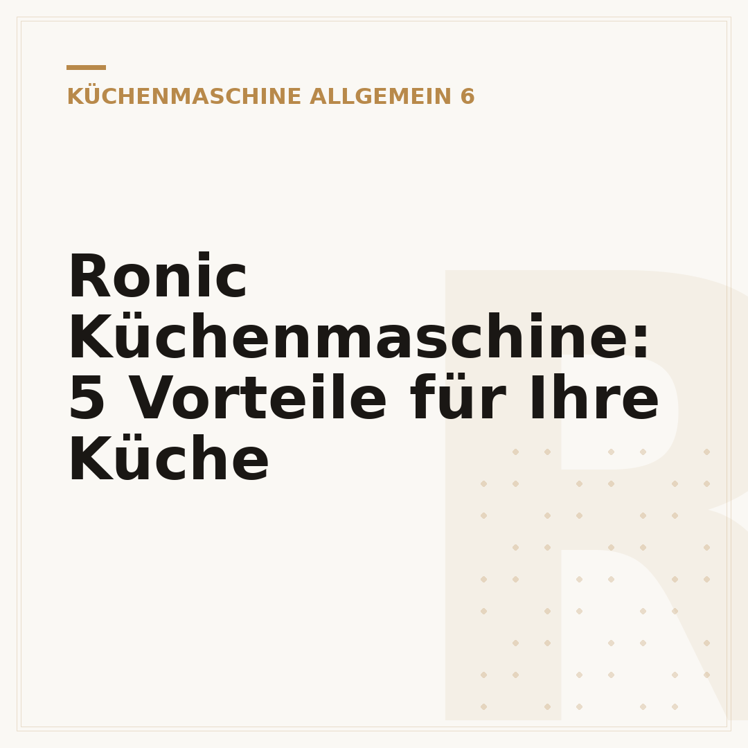 Ronic Küchenmaschine: 5 Vorteile für Ihre Küche