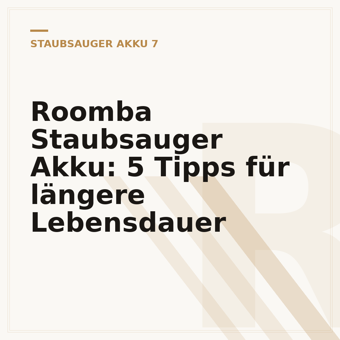 Roomba Staubsauger Akku: 5 Tipps für längere Lebensdauer
