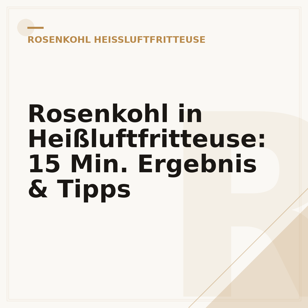 Rosenkohl in Heißluftfritteuse: 15 Min. Ergebnis & Tipps