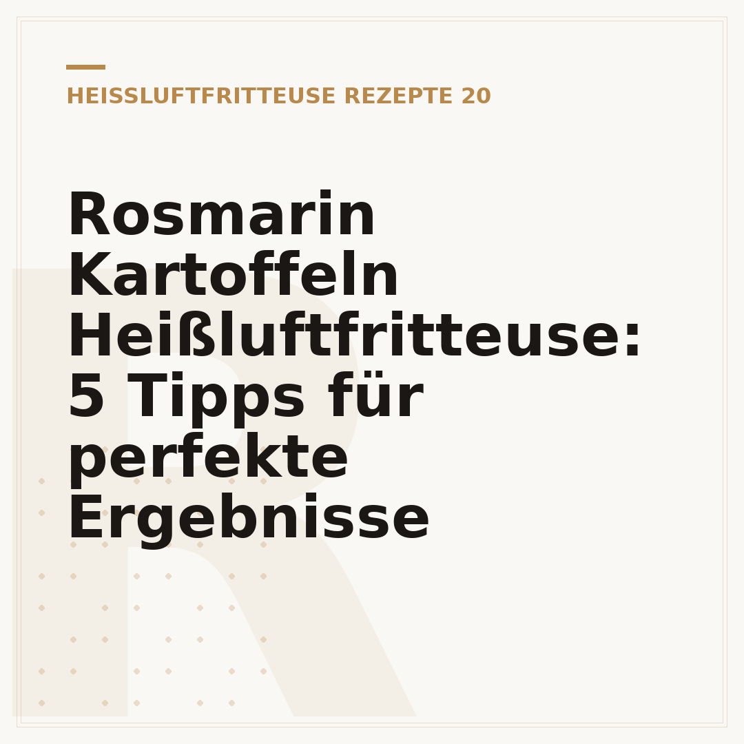 Rosmarin Kartoffeln Heißluftfritteuse: 5 Tipps für perfekte Ergebnisse