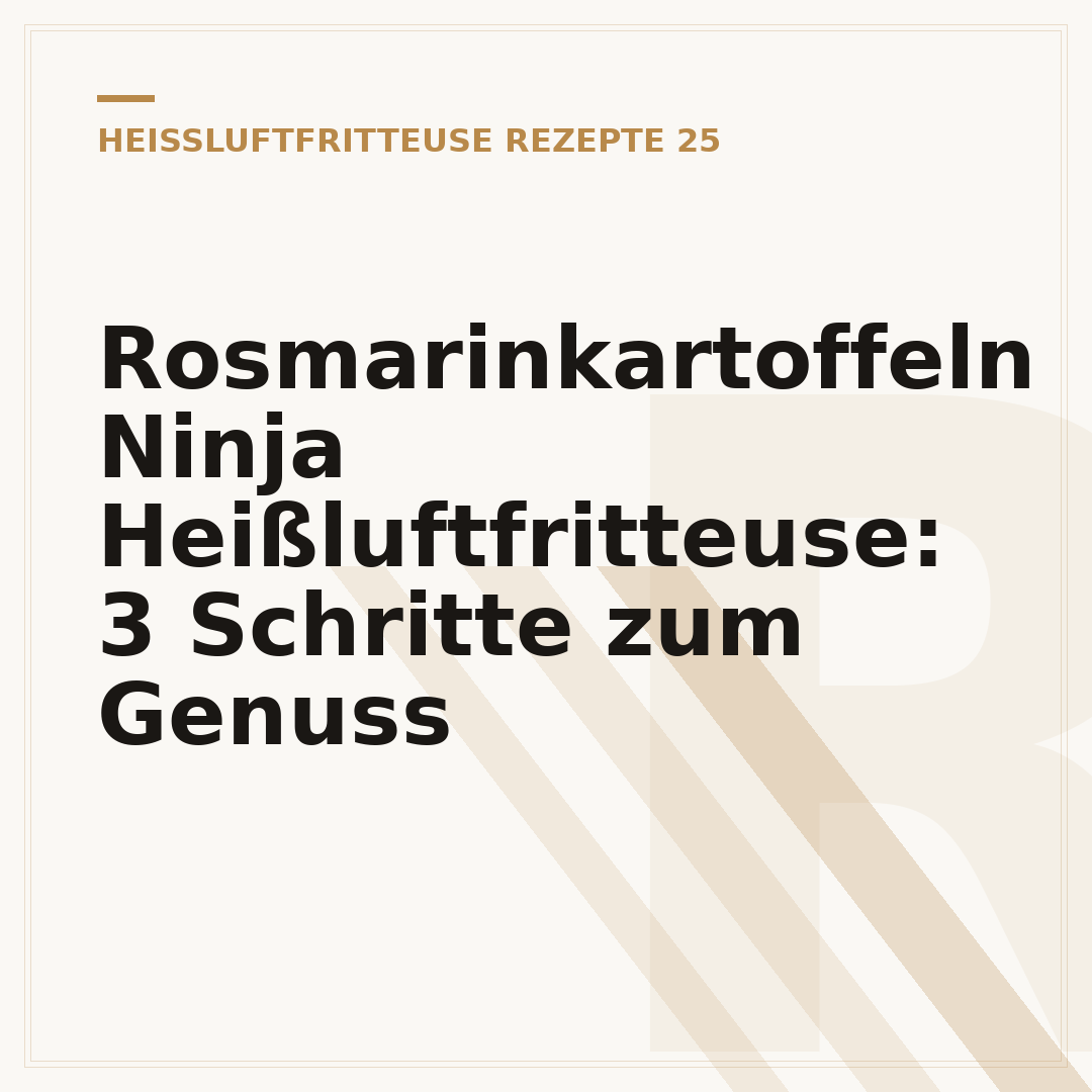 Rosmarinkartoffeln Ninja Heißluftfritteuse: 3 Schritte zum Genuss