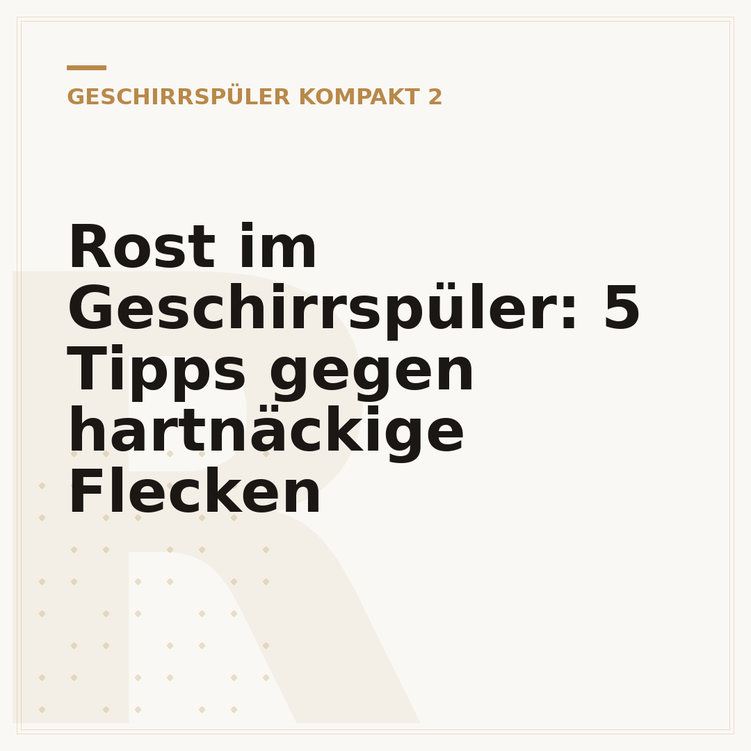 Rost im Geschirrspüler: 5 Tipps gegen hartnäckige Flecken