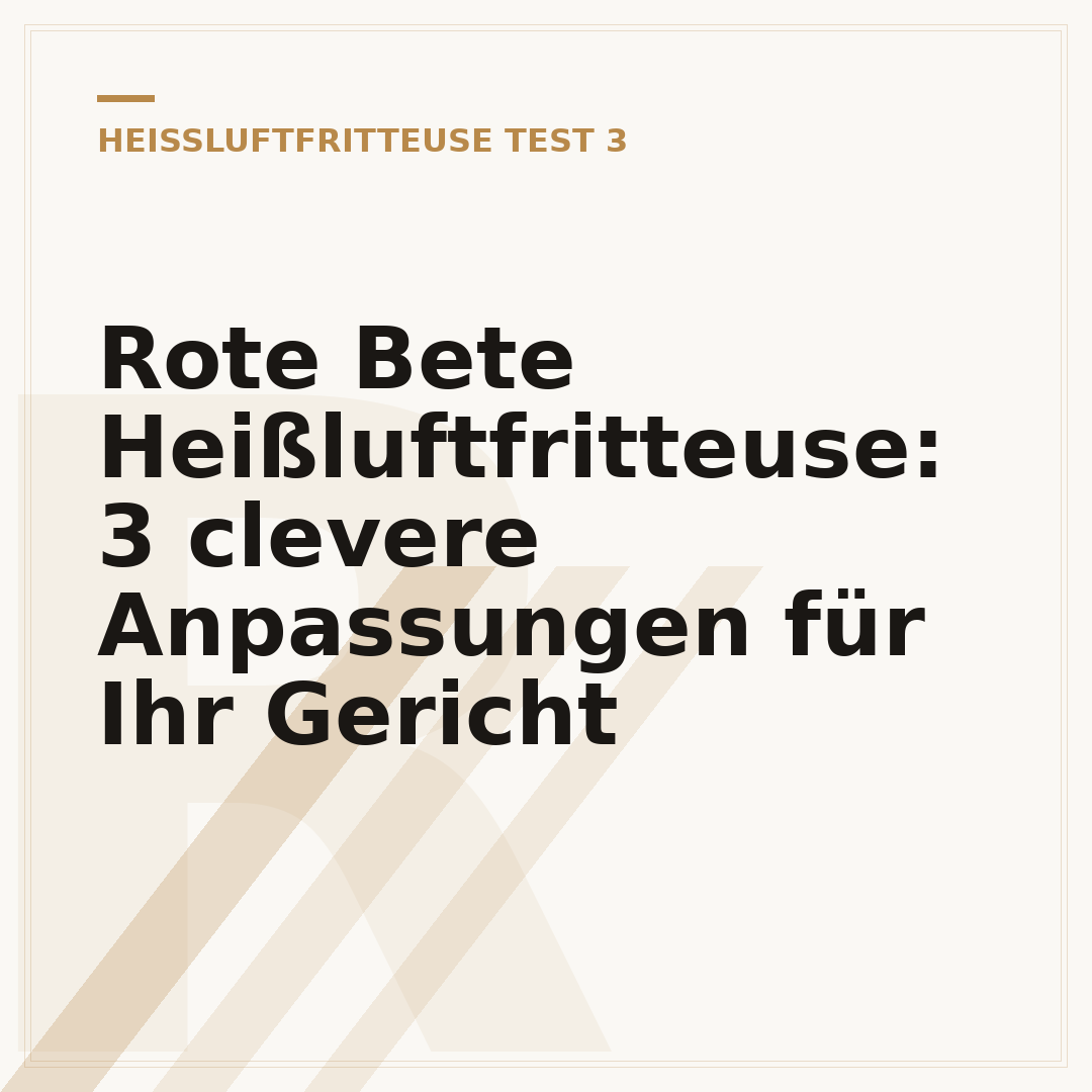 Rote Bete Heißluftfritteuse: 3 clevere Anpassungen für Ihr Gericht