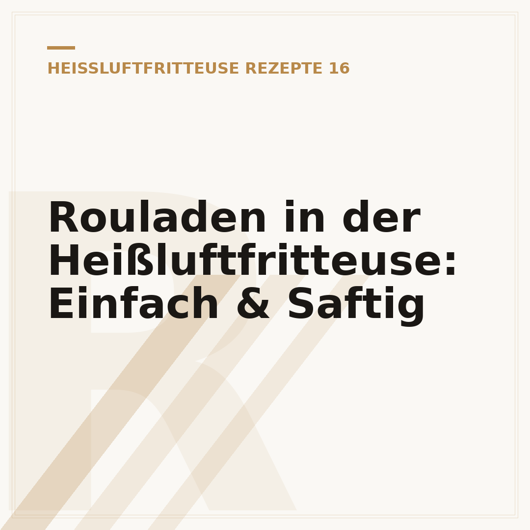 Rouladen in der Heißluftfritteuse: Einfach & Saftig