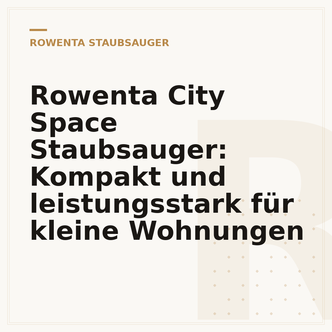 Rowenta City Space Staubsauger: Kompakt und leistungsstark für kleine Wohnungen