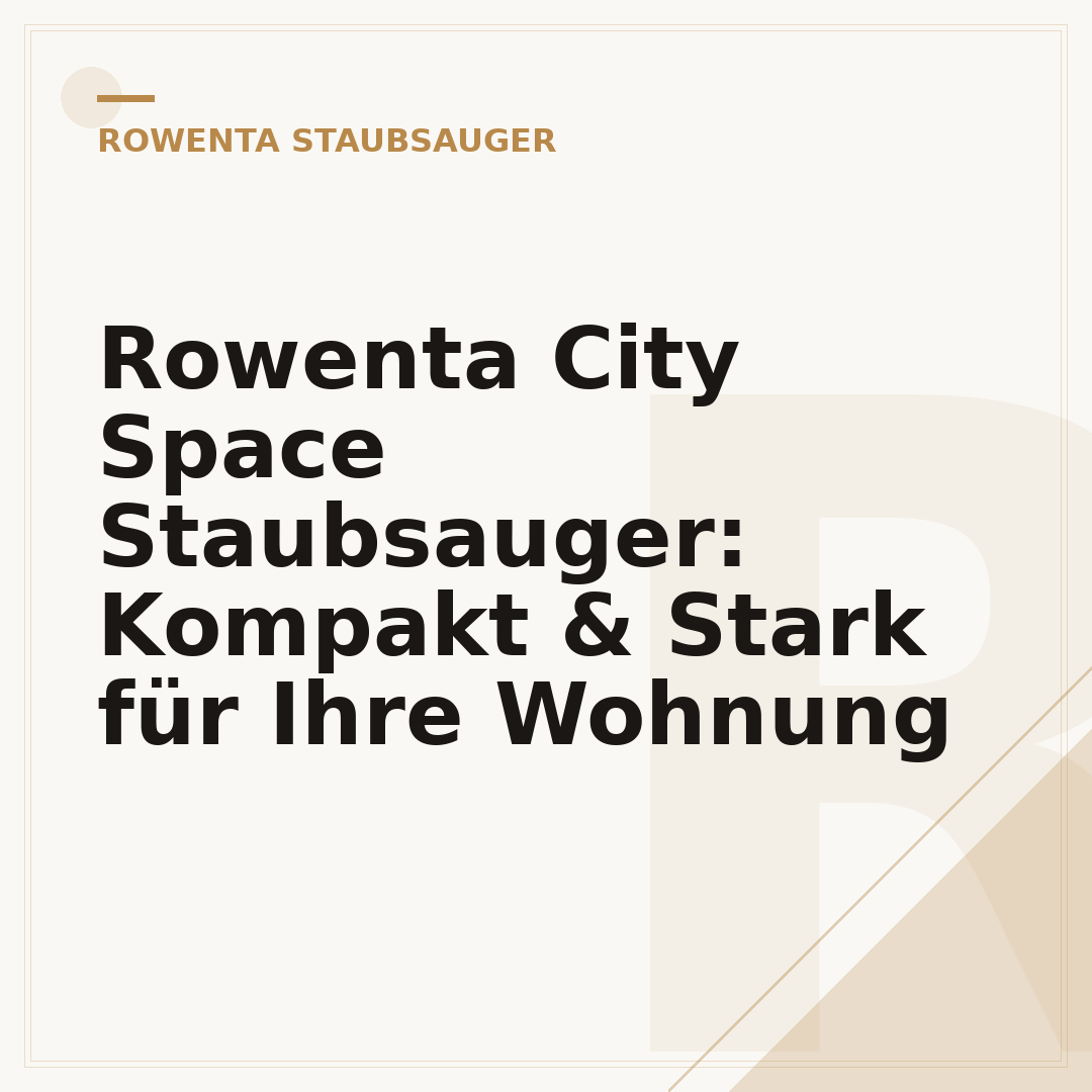 Rowenta City Space Staubsauger: Kompakt & Stark für Ihre Wohnung