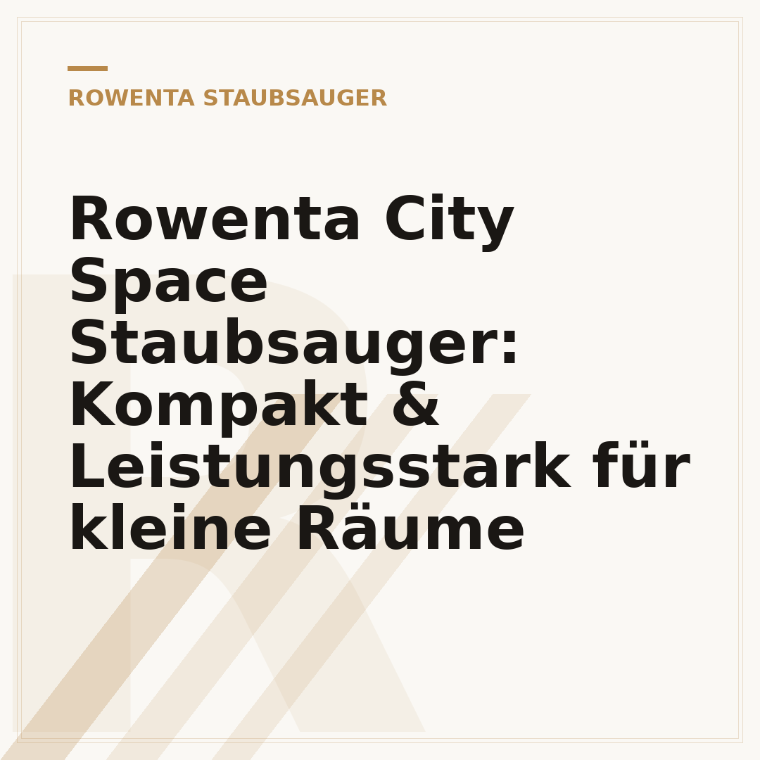 Rowenta City Space Staubsauger: Kompakt & Leistungsstark für kleine Räume