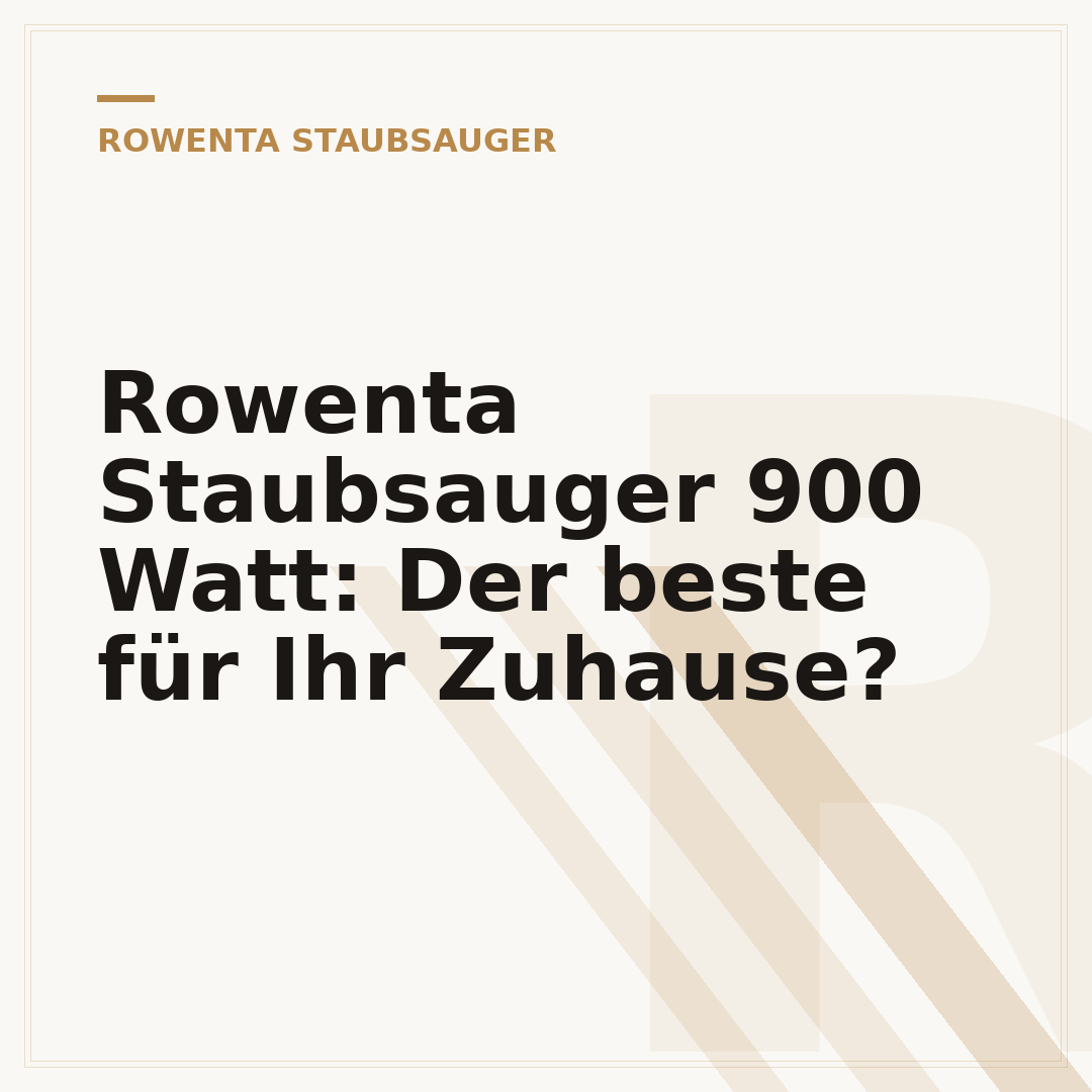 Rowenta Staubsauger 900 Watt: Der beste für Ihr Zuhause?