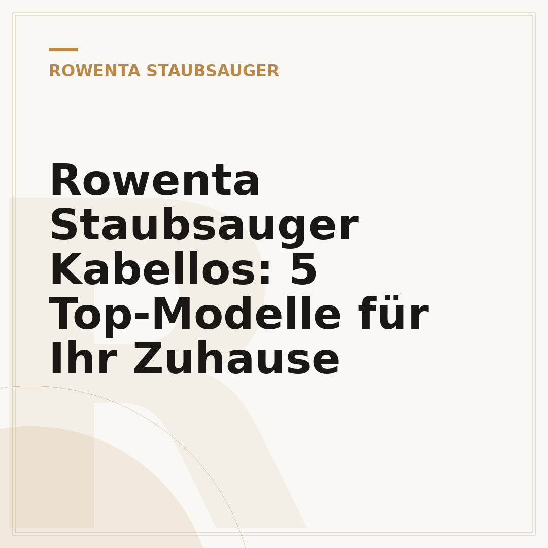Rowenta Staubsauger Kabellos: 5 Top-Modelle für Ihr Zuhause