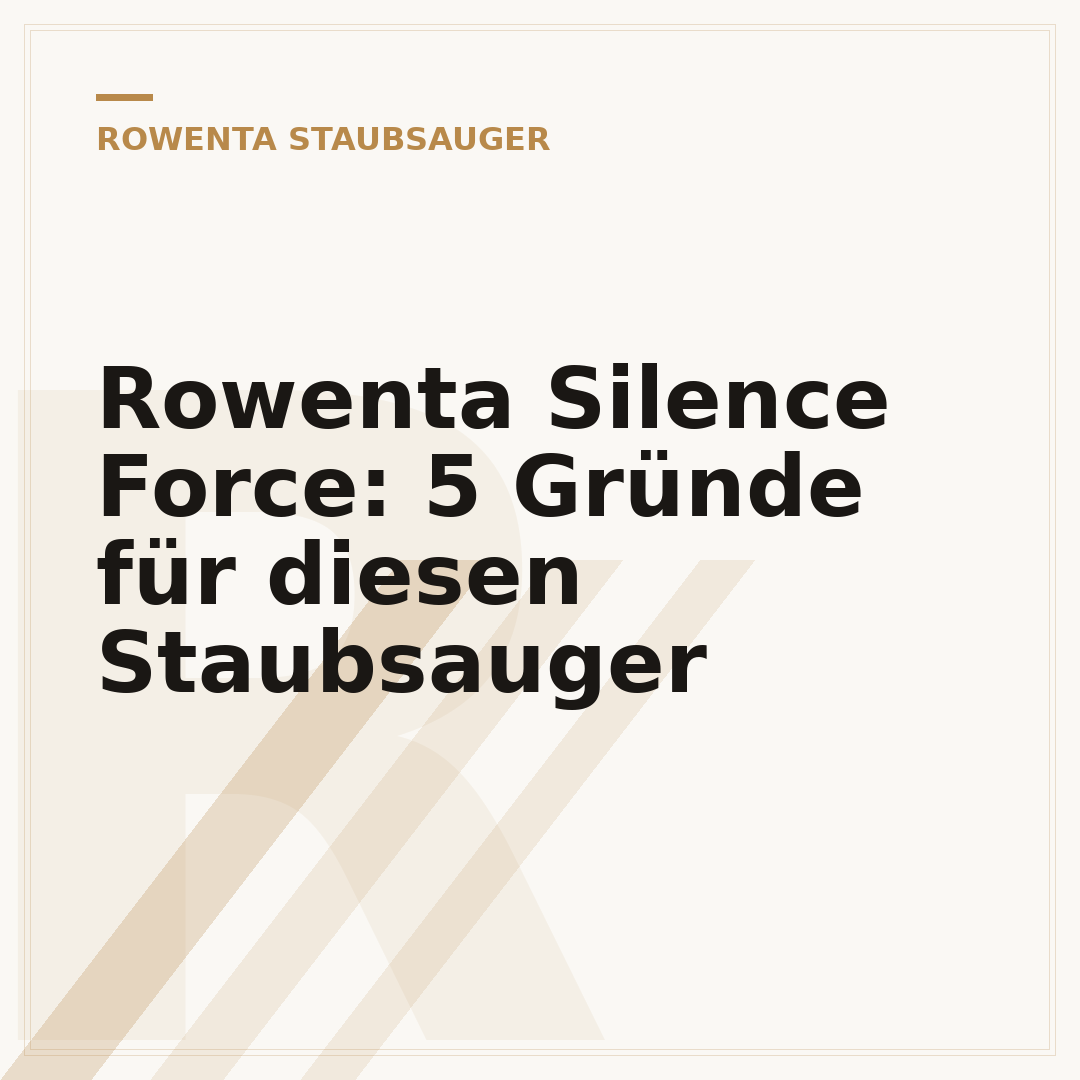 Rowenta Silence Force: 5 Gründe für diesen Staubsauger