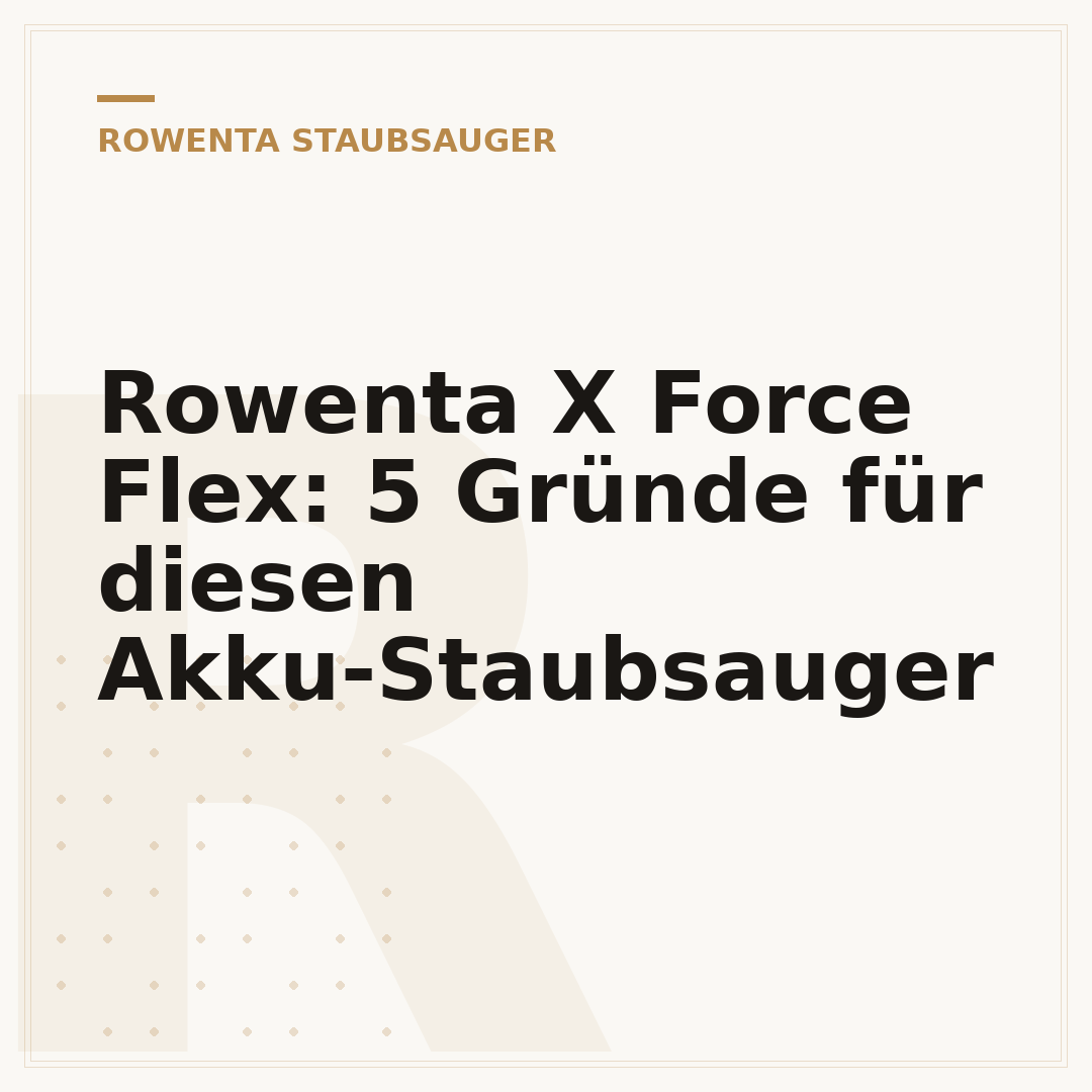 Rowenta X Force Flex: 5 Gründe für diesen Akku-Staubsauger