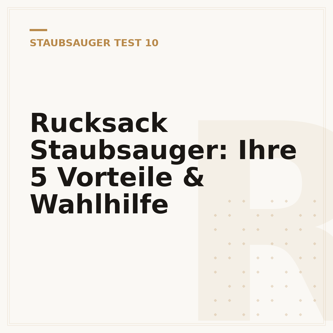 Rucksack Staubsauger: Ihre 5 Vorteile & Wahlhilfe