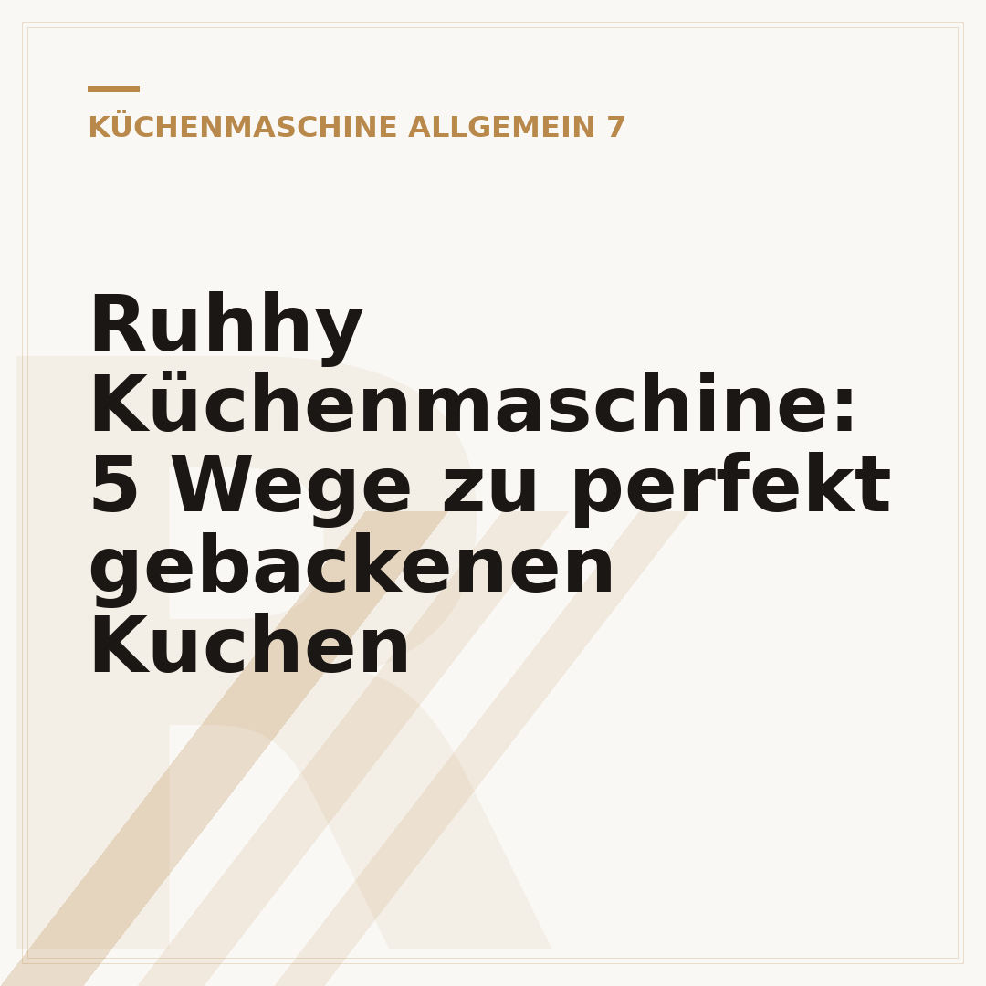 Ruhhy Küchenmaschine: 5 Wege zu perfekt gebackenen Kuchen