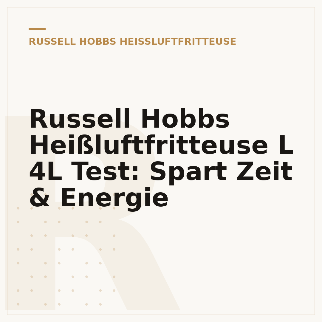Russell Hobbs Heißluftfritteuse L 4L Test: Spart Zeit & Energie