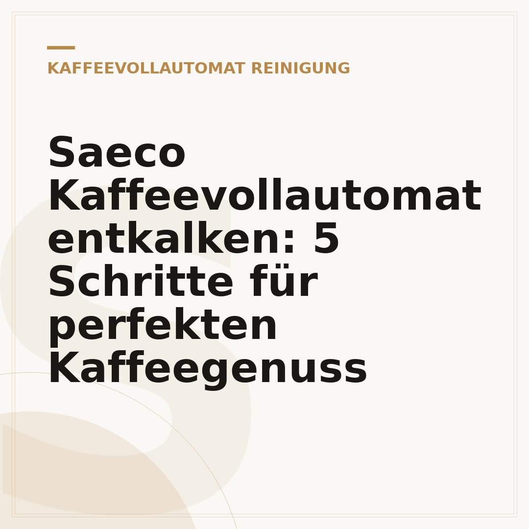 Saeco Kaffeevollautomat entkalken: 5 Schritte für perfekten Kaffeegenuss