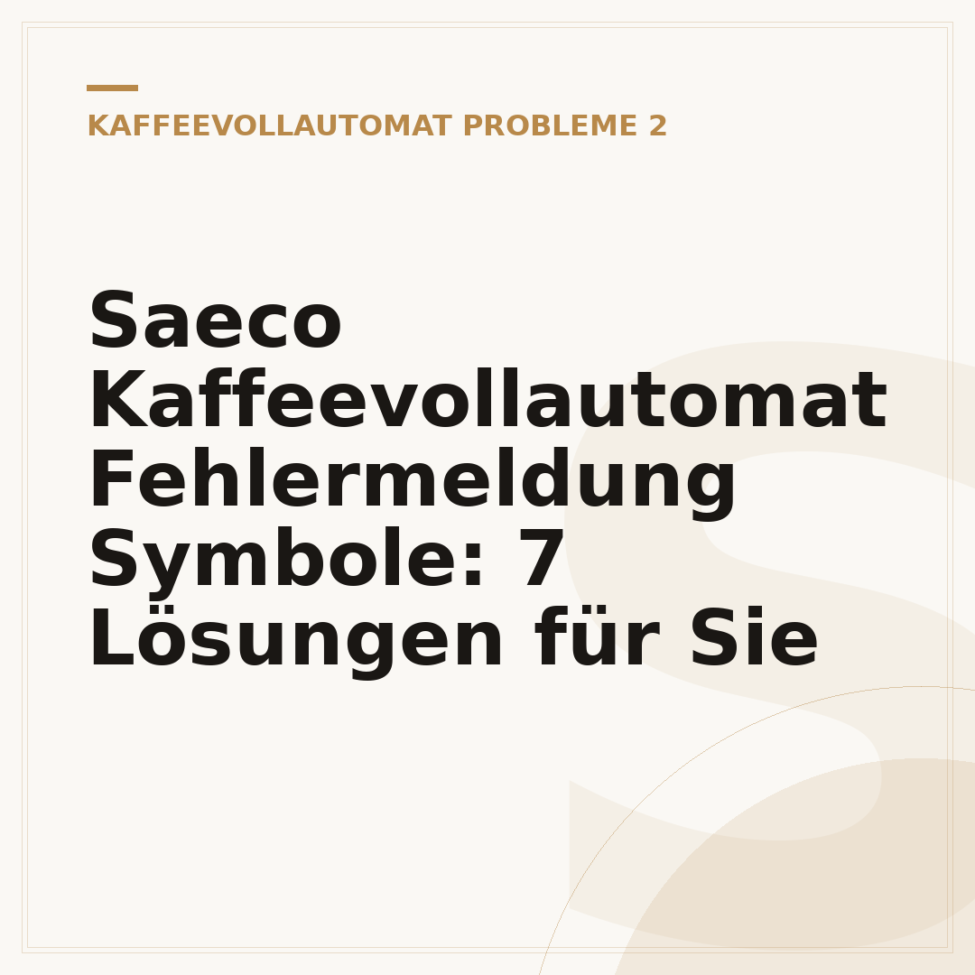 Saeco Kaffeevollautomat Fehlermeldung Symbole: 7 Lösungen für Sie