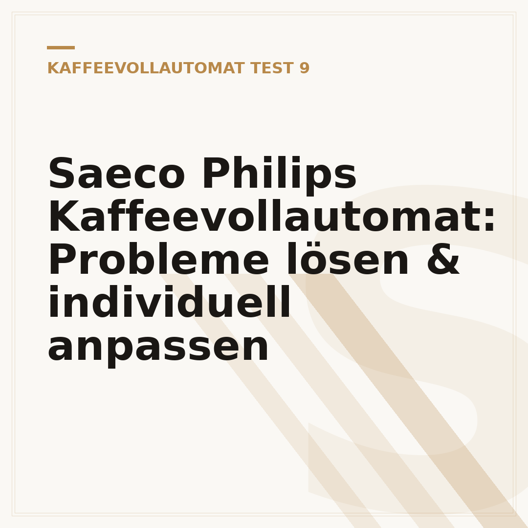 Saeco Philips Kaffeevollautomat: Probleme lösen & individuell anpassen