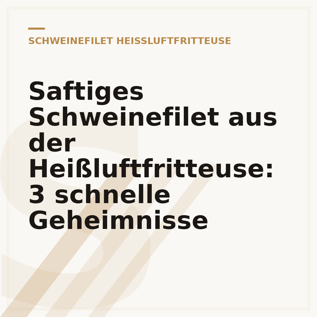 Saftiges Schweinefilet aus der Heißluftfritteuse: 3 schnelle Geheimnisse