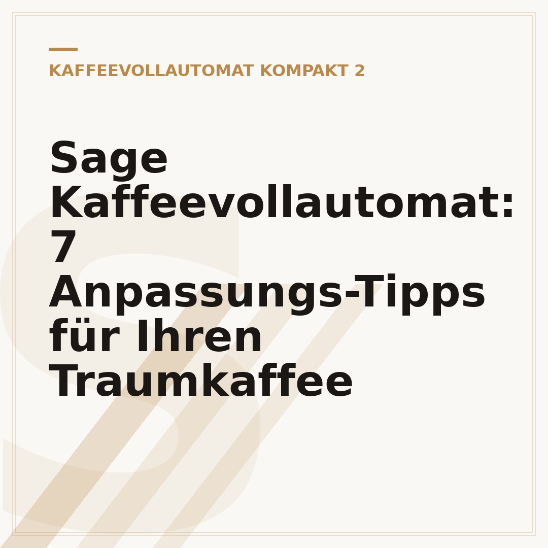 Sage Kaffeevollautomat: 7 Anpassungs-Tipps für Ihren Traumkaffee