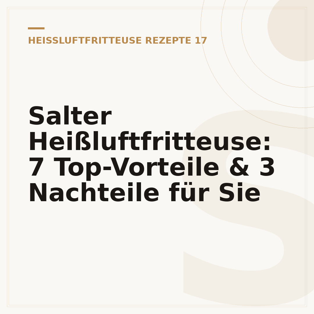 Salter Heißluftfritteuse: 7 Top-Vorteile & 3 Nachteile für Sie