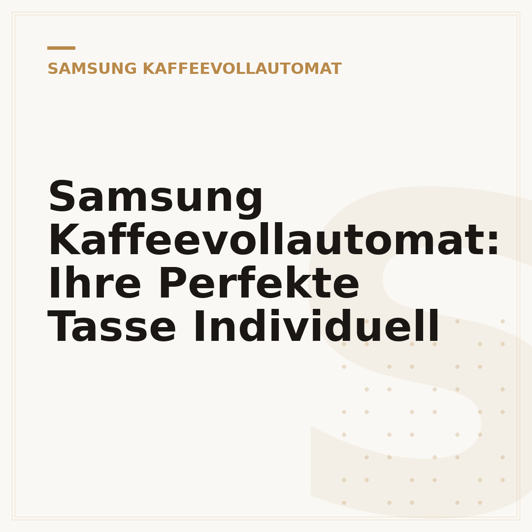 Samsung Kaffeevollautomat: Ihre Perfekte Tasse Individuell