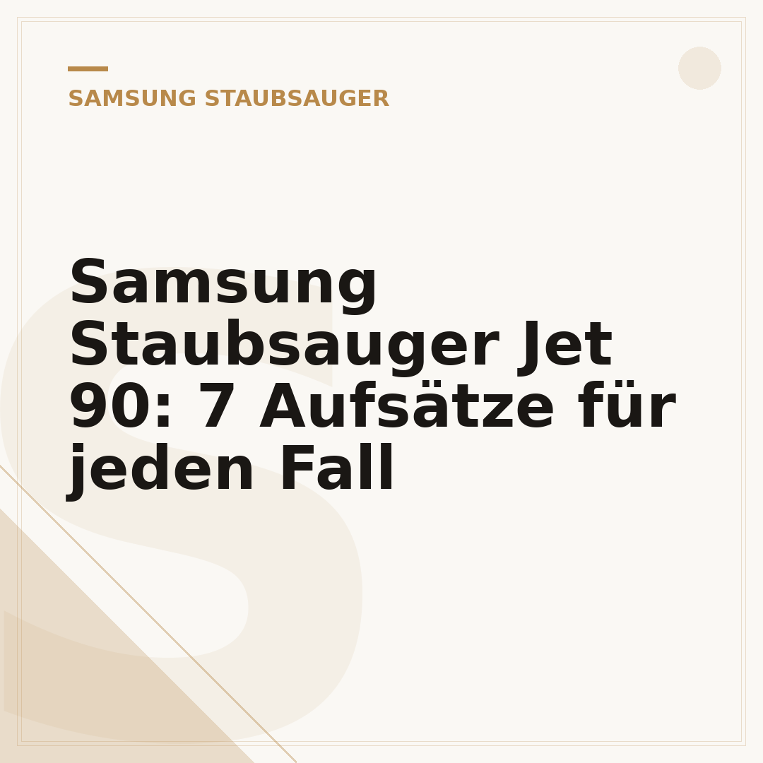 Samsung Staubsauger Jet 90: 7 Aufsätze für jeden Fall