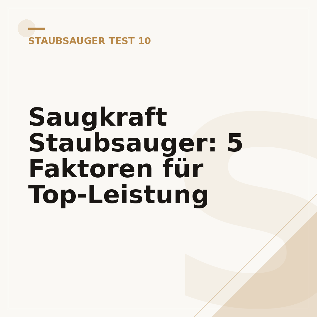 Saugkraft Staubsauger: 5 Faktoren für Top-Leistung